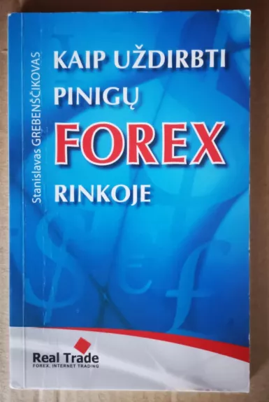 Kaip uždirbti pinigų Forex rinkoje - Autorių Kolektyvas, knyga 1