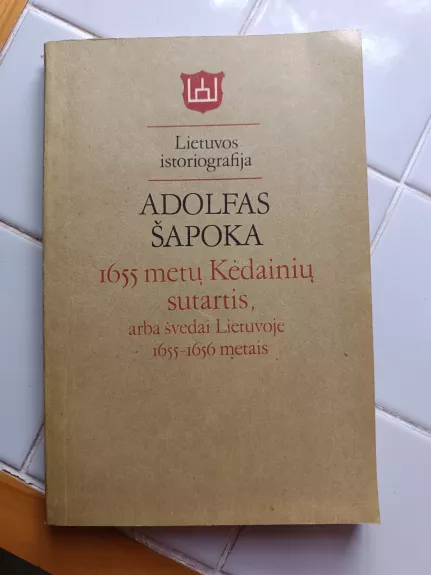 1655 metų Kėdainių sutartis arba švedai Lietuvoje 1655-1656 metais