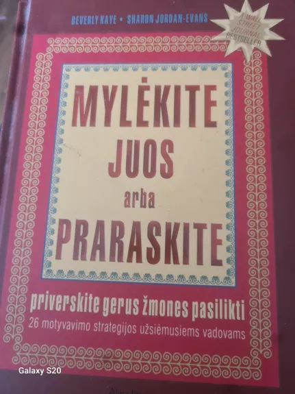 Mylėkite juos arba praraskite: priverskite gerus žmones pasilikti - Beverly Kaye, Sharon  Jordan-Evans, knyga