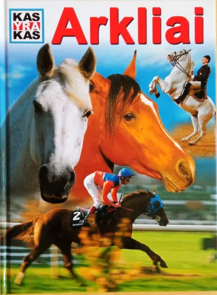 Kas yra kas? Arkliai