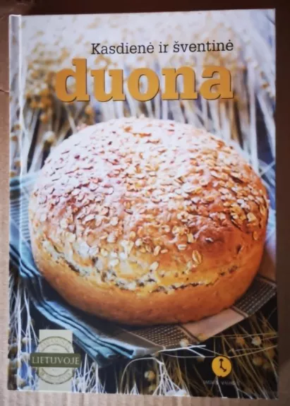 Kasdienė ir šventinė duona - Autorių Kolektyvas, knyga 1