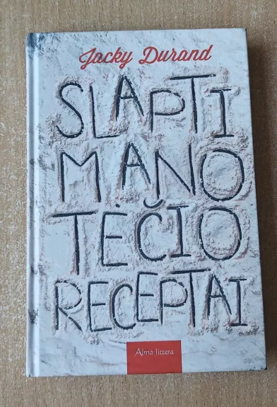 SLAPTI MANO TĖČIO RECEPTAI