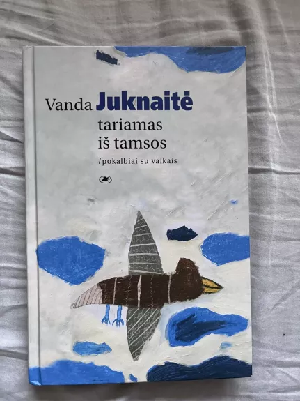 Tariamas iš tamsos - Vanda Juknaitė, knyga 1