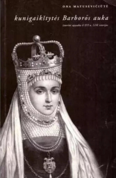 Kunigaikštytės Barboros auka: istorinė apysaka iš XVI a. LDK istorijos