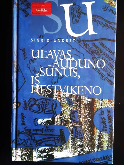 Ulavas, Auduno sūnus, iš Hestvikeno - Sigrid Undset, knyga