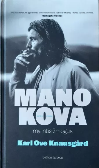 Mano kova. Mylintis žmogus - Karl Ove Knausgård, knyga