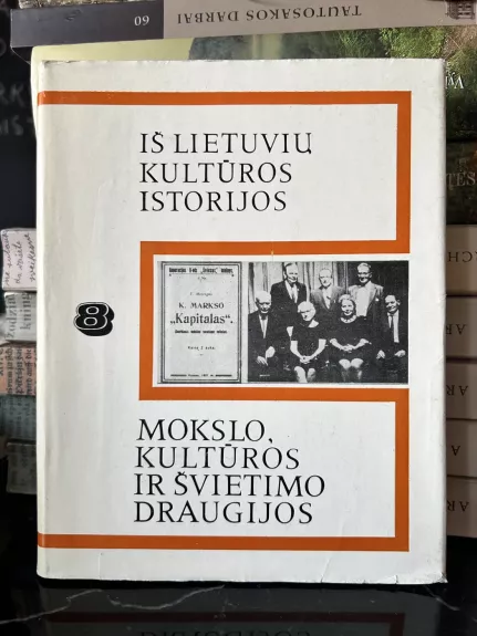 Iš lietuvių kultūros istorijos (8 tomas). Mokslo kultūros ir švietimo draugijos