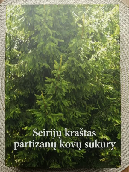 Seirijų kraštas partizanų kovų sūkury - Lepeškienė Nijolė, knyga 1
