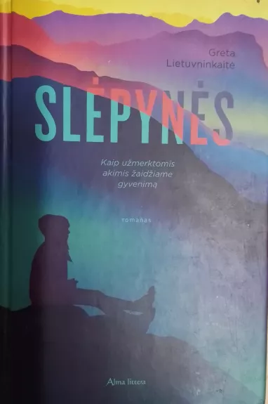 Slėpynės. Kaip užmerktomis akimis žaidžiame gyvenimą