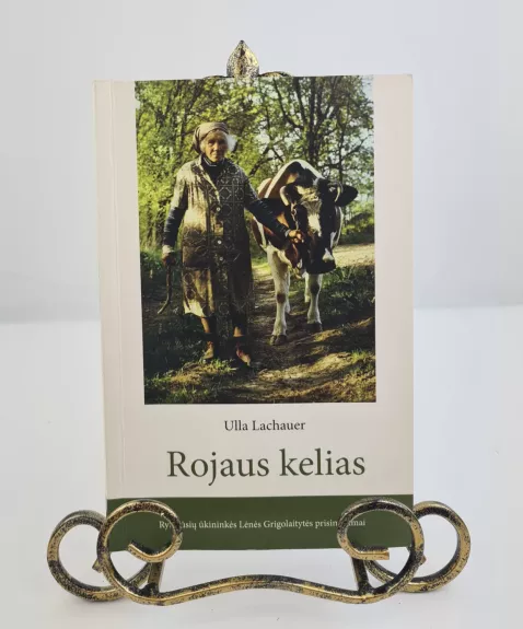 Rojaus kelias: Rytprūsių ūkininkės Lėnės Grigolaitytės prisiminimai