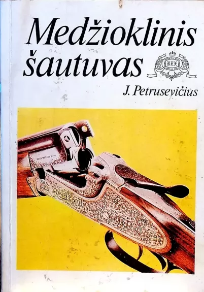 Medžioklinis šautuvas - J. Petrusevičius, knyga