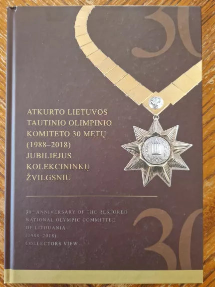 Atkurto Lietuvos Tautinio Olimpinio Komiteto 30 metų (1988-2018) jubiliejus kolekcininkų žvilgsniu