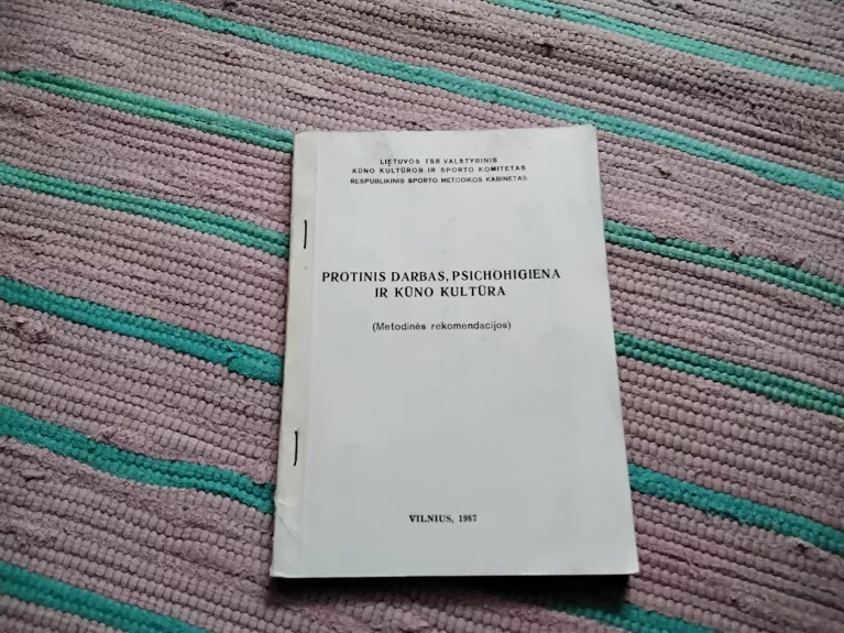 protinis darbas, psichohigiena ir kūno kultūra