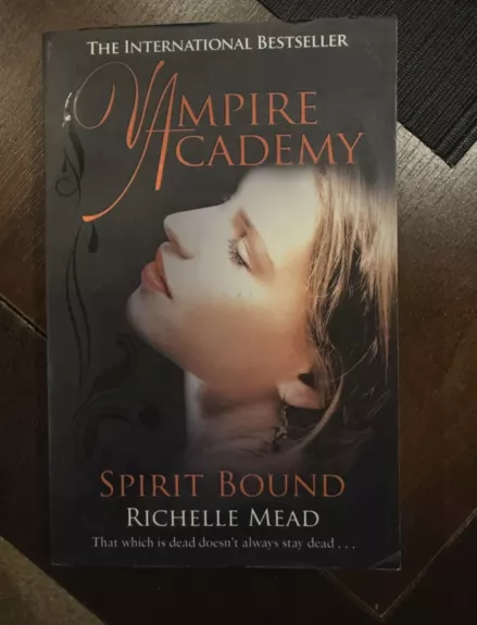 Vampire Academy: Spirit bound - Richelle Mead, knyga 1