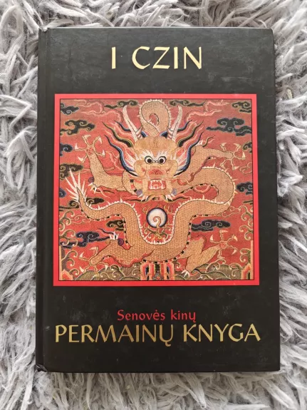 I CZIN Senovės kinų PERMAINŲ KNYGA - Autorių Kolektyvas, knyga 1