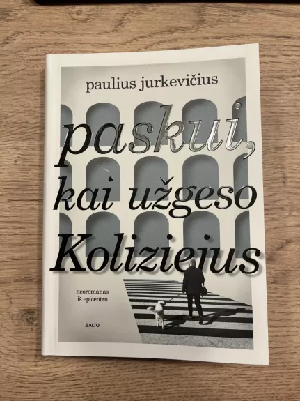 Paskui, kai užgeso Koliziejus