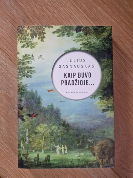Kaip buvo pradžioje. Biblinės meditacijos