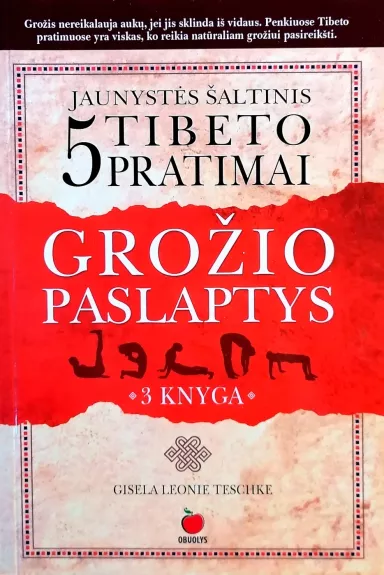 5 Tibeto pratimai (3 knyga). Grožio paslaptys - Gisela Leonie Teschke, knyga