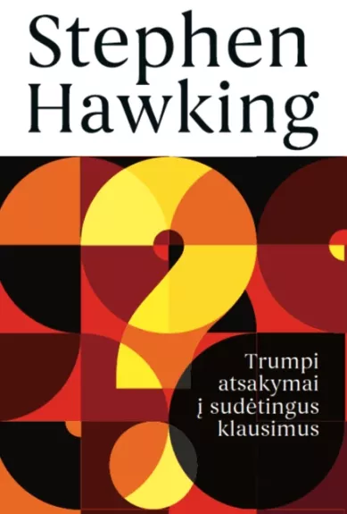 Trumpi atsakymai i sudetingus klausimus - Stephen Hawking, knyga