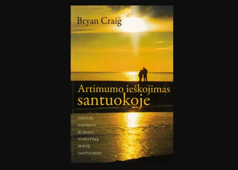Artimumo ieškojimas santuokoje. Emocijų vaidmuo, kuriant supratimą ir ryšį