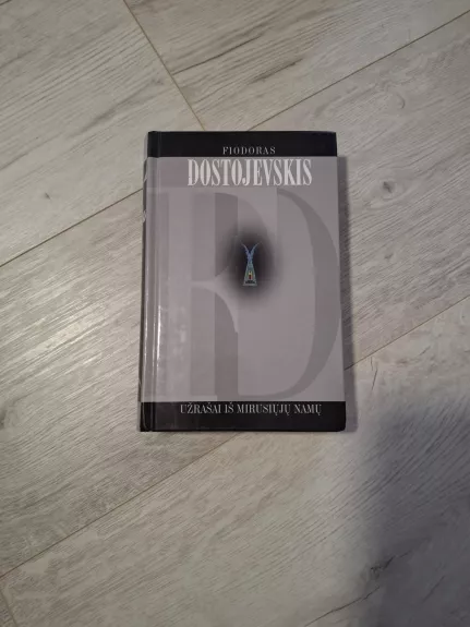 Užrašai iš mirusiųjų namų - Fiodoras Dostojevskis, knyga