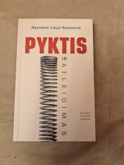 Pyktis ir atleidimas - Raymond LLoyd Richmond, knyga