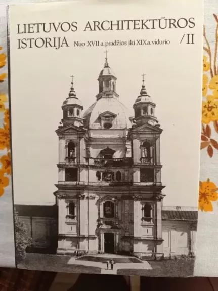 Lietuvos architektūros istorija (2 tomas)
