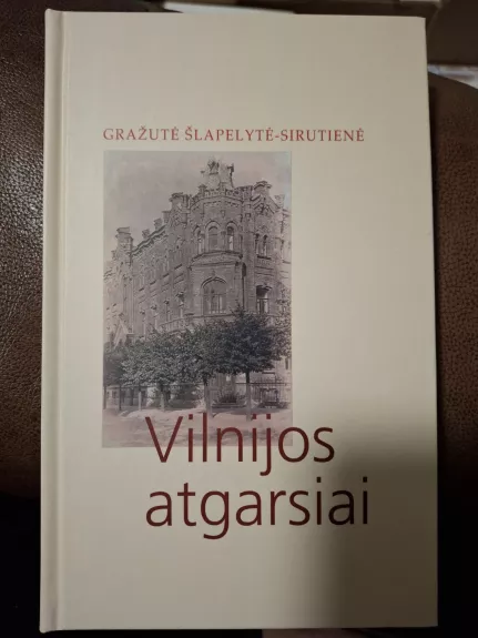 Vilnijos atgarsiai - Gražutė Šlapelytė-Sirutienė, knyga 1