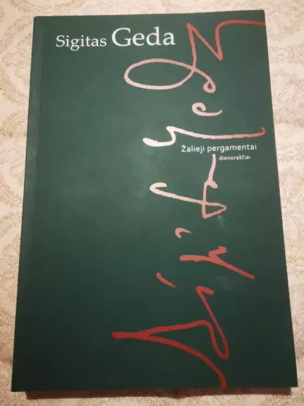 Žalieji pergamentai. Dienoraščiai - Sigitas Geda, knyga 1