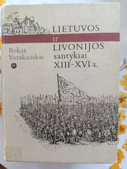 Lietuvos ir Livonijos santykiai XIII-XVI a.