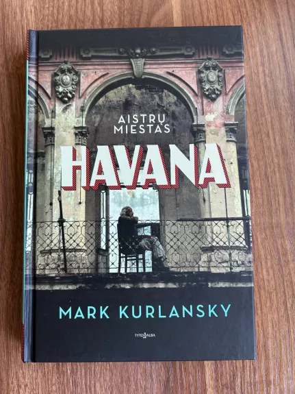 Havana. Aistrų miestas - Mark Kurliansky, knyga