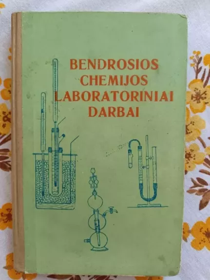 Bendrosios chemijos laboratoriniai darbai - K. Daukšas, knyga
