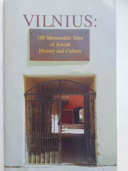 Vilnius: 100 Memorable Sites of Jewish History and Culture