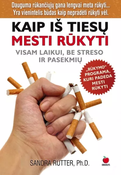 Kaip iš tiesų mesti rūkyti. Visam laikui, be streso ir pasekmių