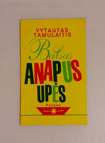Balsas anapus upės. Pasaka - Vytautas Tamulaitis, knyga 1