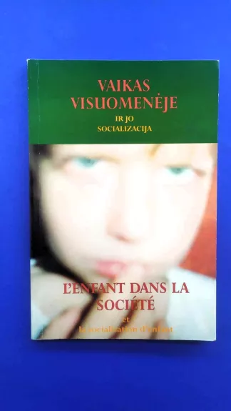 Vaikas visuomenėje ir jo socializacija - Vylius Leonavičius, Zenonas  Norkus, Artūras  Tereškinas, knyga