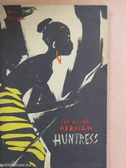 The brave African Huntress - Amos Tutuola, knyga