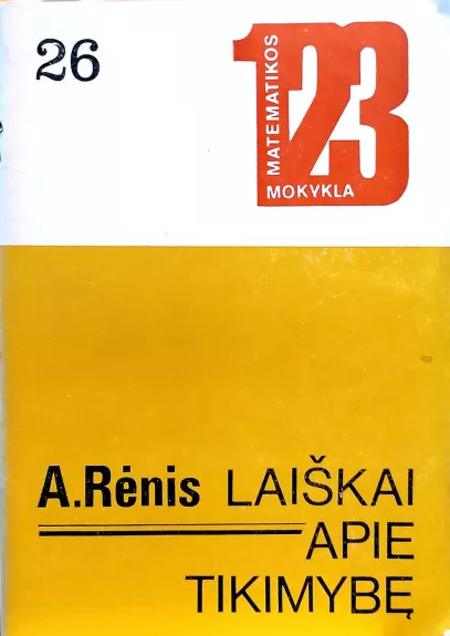 Matematikos mokykla 26. Laiškai apie tikimybę - A. Rėnis, knyga