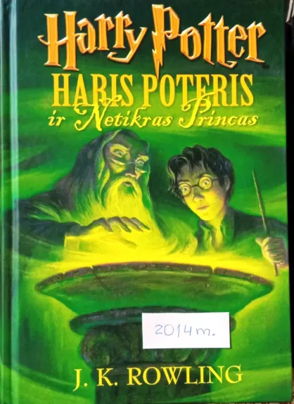 Haris Poteris ir Netikras princas - Rowling J. K., knyga 1