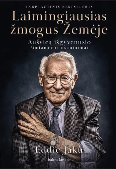 Laimingiausias žmogus Žemėje Aušvicą išgyvenusio šimtamečio atsiminimai