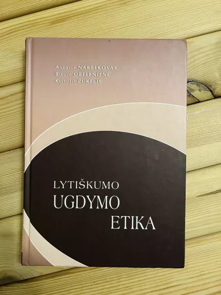 Lytiškumo ugdymo etika - A. Narbekovas, B.  Obelenienė, ir kt. , knyga 1