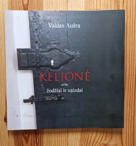 KELIONĖ arba žodžiai ir vaizdai