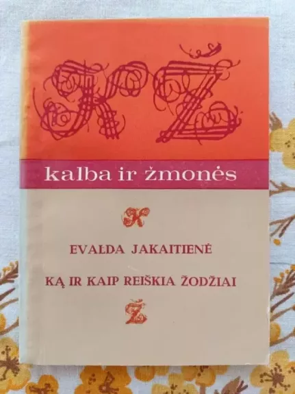 Ką ir kaip reiškia žodžiai