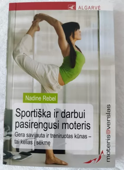 Sportiška ir darbui pasirengusi moteris