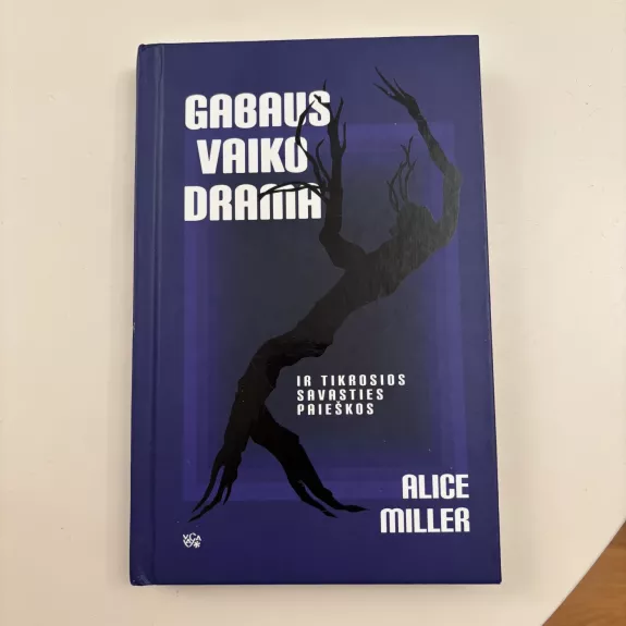 Gabaus vaiko drama - Alice Miller, knyga 1