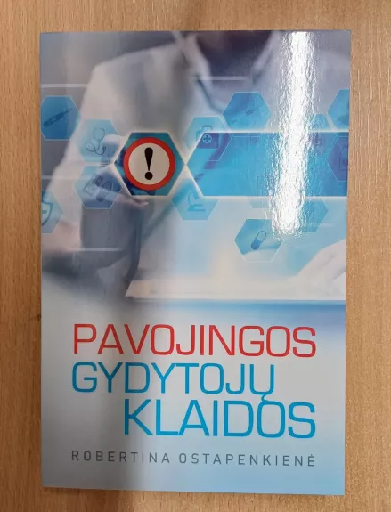 Pavojingos gydytojų klaidos