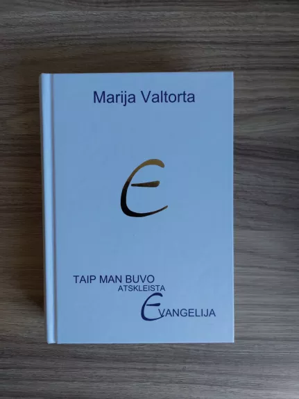 Taip man buvo atskleista Evangelija. 4 tomas