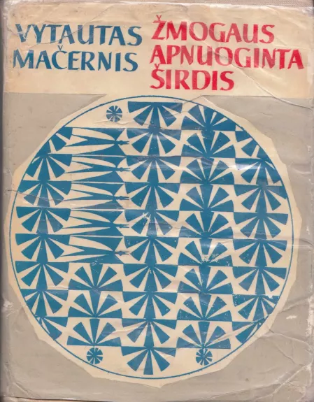 Žmogaus apnuoginta širdis - Vytautas Mačernis, knyga