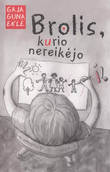 Brolis, kurio nereikėjo - Gaja Guna Eklė, knyga