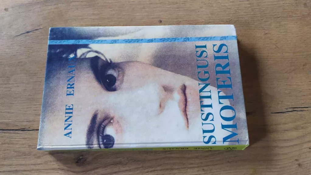 Sustingusi moteris - Annie Ernaux, knyga